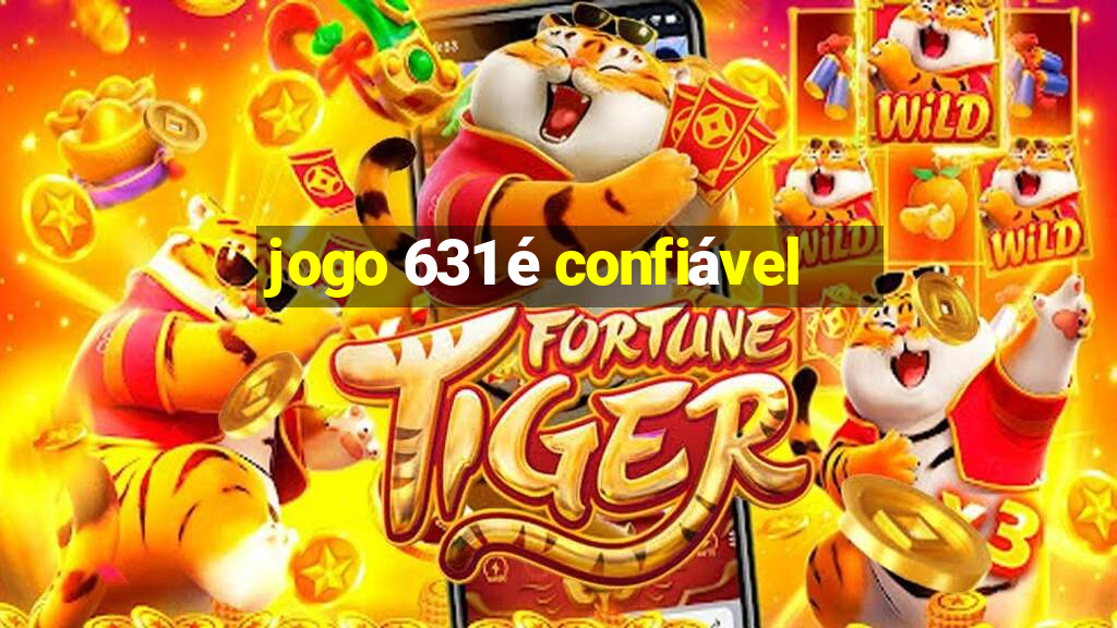 jogo 631 é confiável