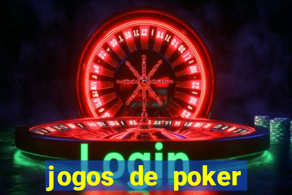 jogos de poker valendo dinheiro