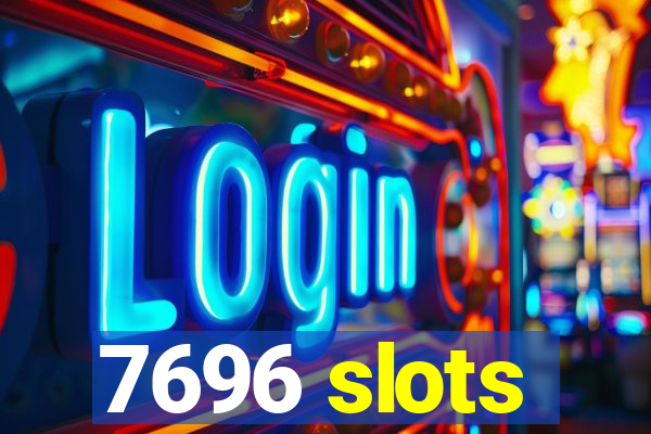 7696 slots