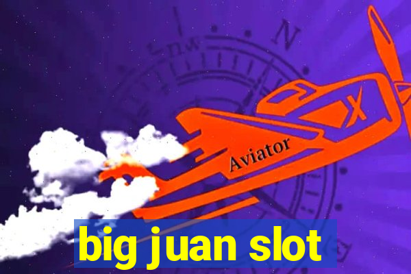 big juan slot