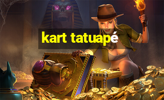 kart tatuapé