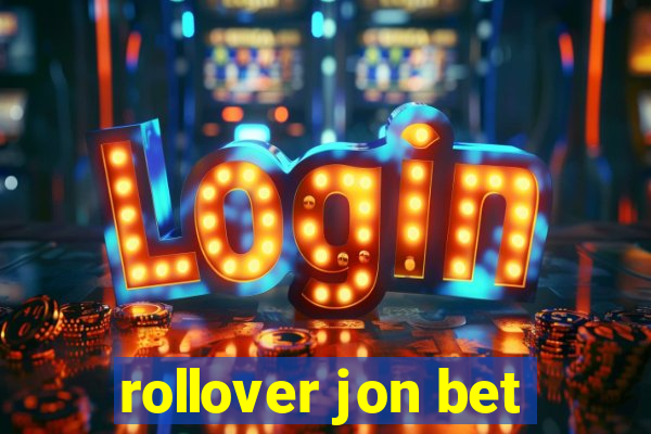 rollover jon bet