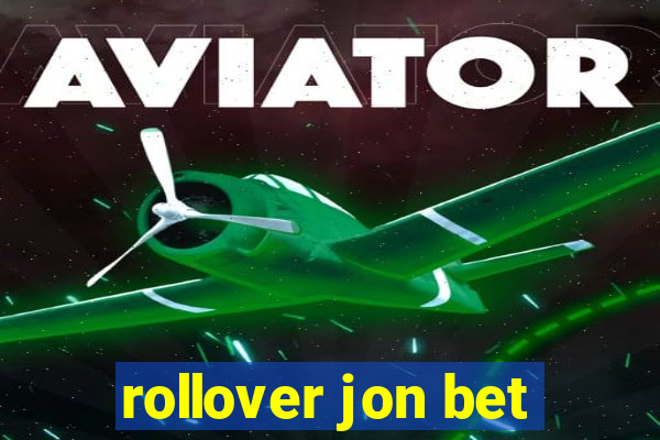 rollover jon bet