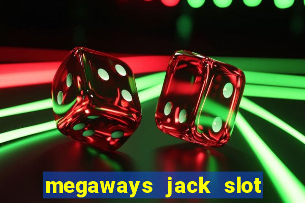 megaways jack slot free play