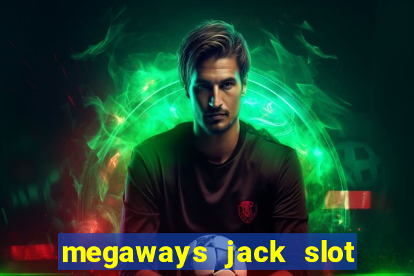 megaways jack slot free play