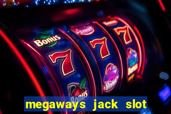 megaways jack slot free play