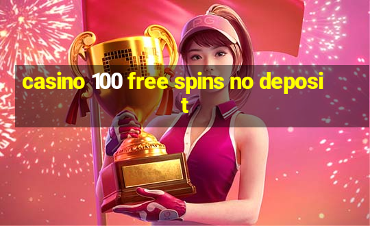 casino 100 free spins no deposit