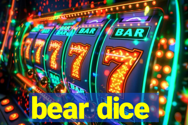 bear dice