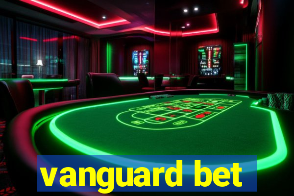 vanguard bet