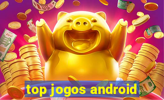 top jogos android