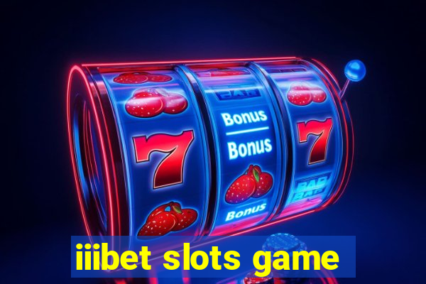 iiibet slots game