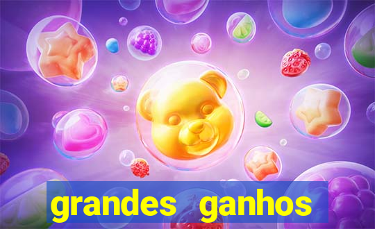 grandes ganhos fortune tiger