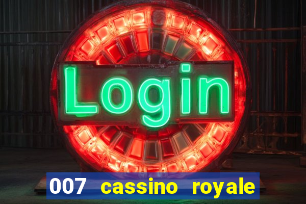 007 cassino royale filme completo dublado youtube