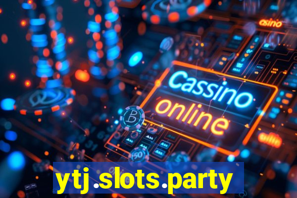 ytj.slots.party