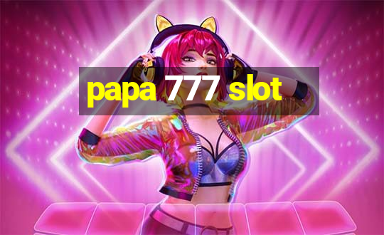 papa 777 slot