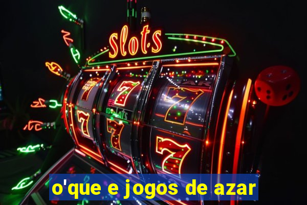 o'que e jogos de azar