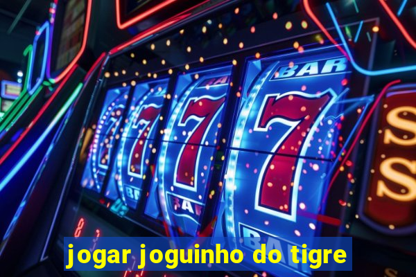 jogar joguinho do tigre