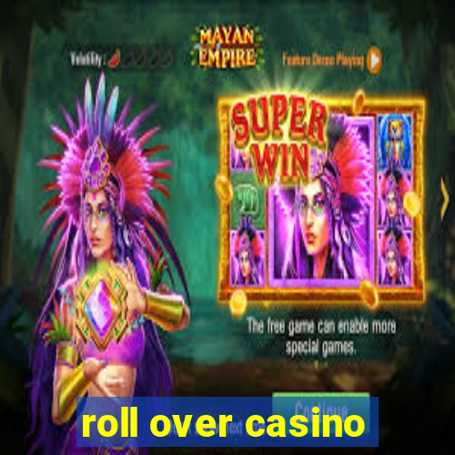 roll over casino