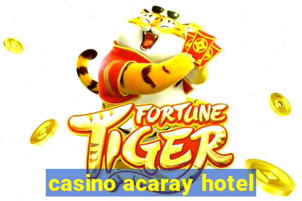 casino acaray hotel