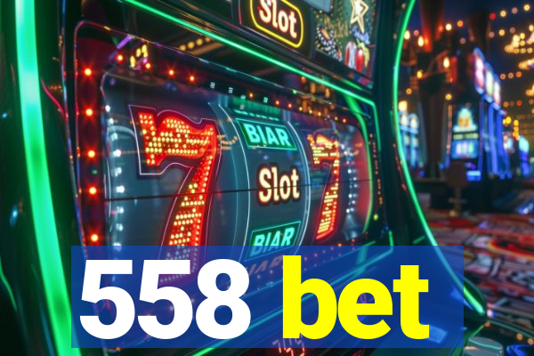 558 bet