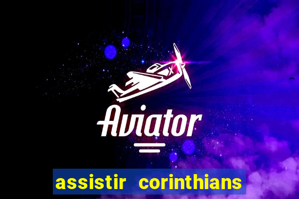 assistir corinthians x palmeiras ao vivo futemax