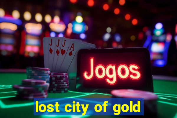 lost city of gold