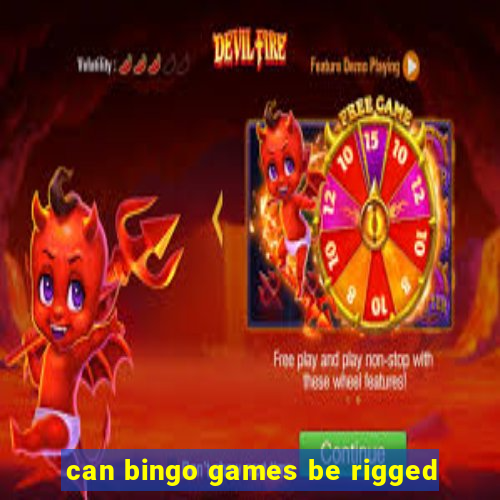 can bingo games be rigged