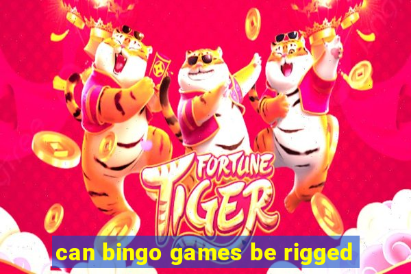 can bingo games be rigged