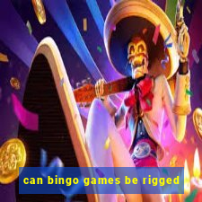 can bingo games be rigged