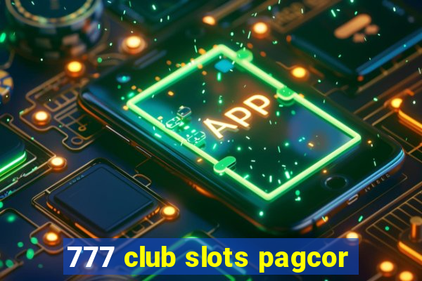 777 club slots pagcor