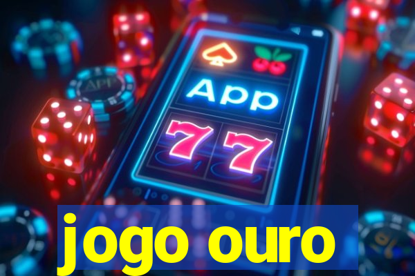 jogo ouro