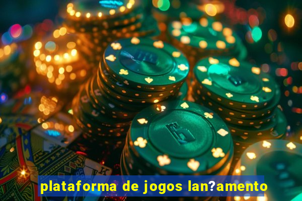 plataforma de jogos lan?amento