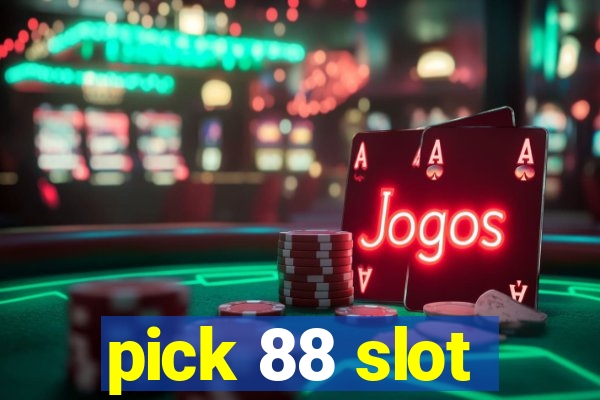 pick 88 slot