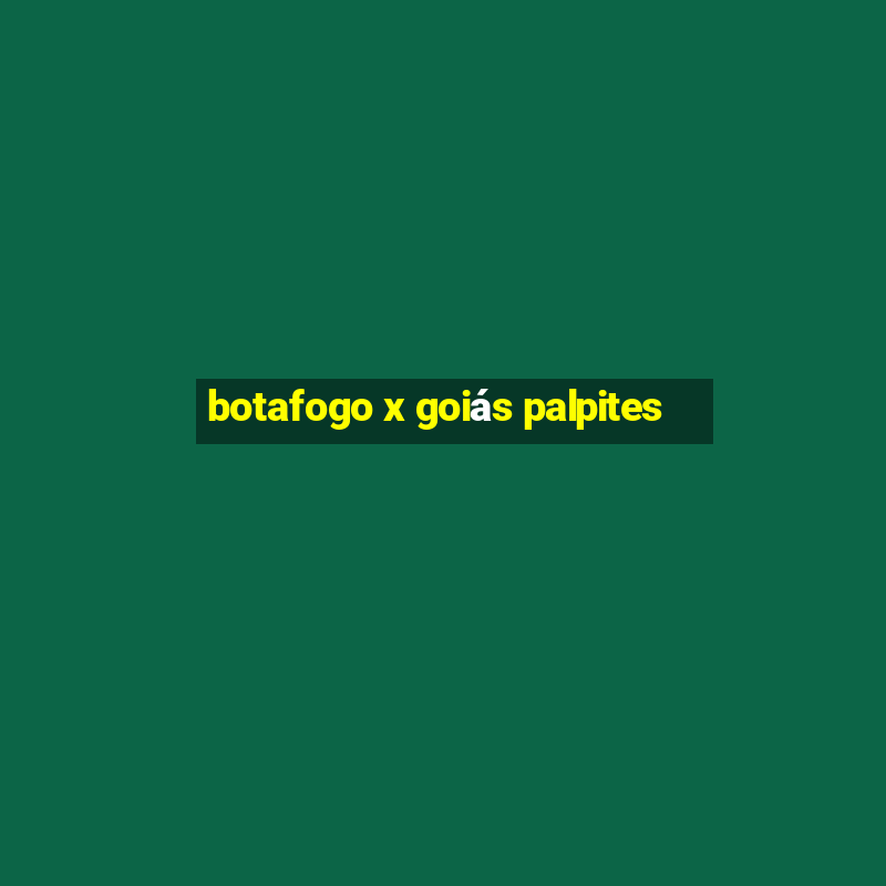 botafogo x goiás palpites