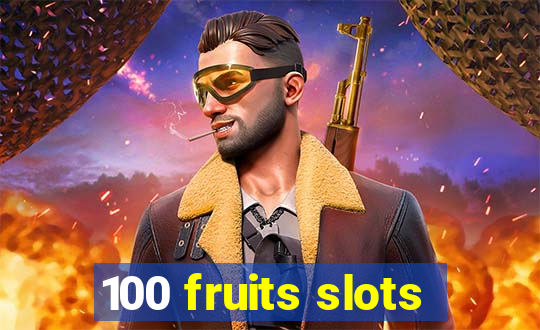 100 fruits slots