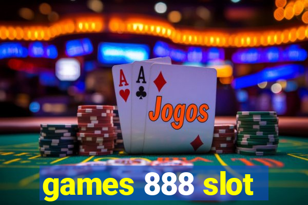 games 888 slot