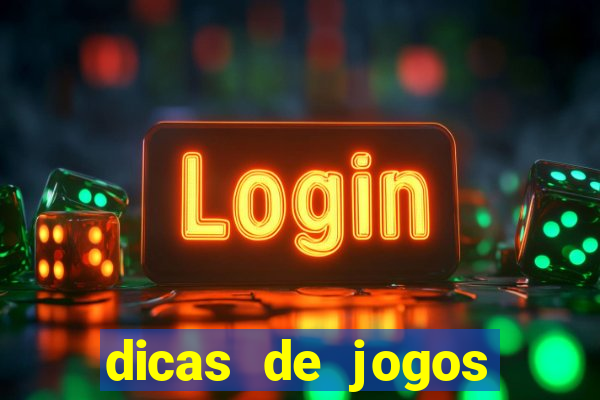 dicas de jogos para apostar hoje