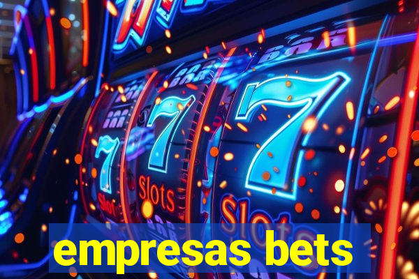 empresas bets