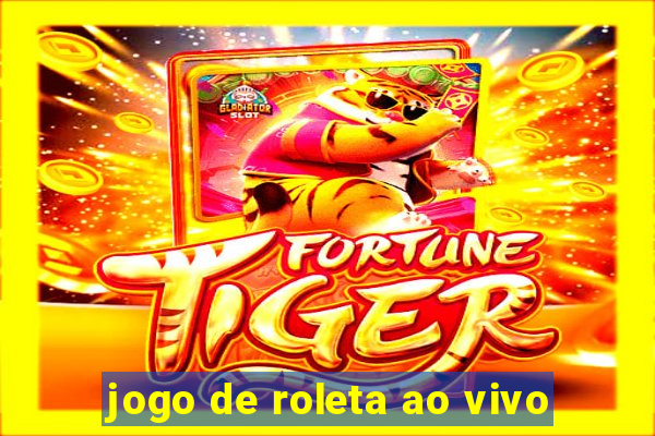 jogo de roleta ao vivo