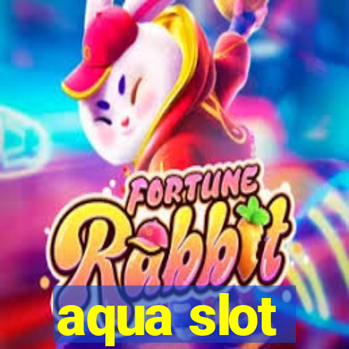 aqua slot