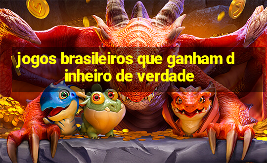 jogos brasileiros que ganham dinheiro de verdade