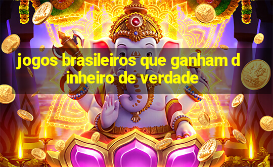 jogos brasileiros que ganham dinheiro de verdade