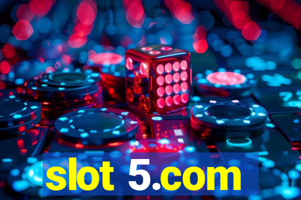 slot 5.com