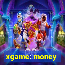 xgame: money