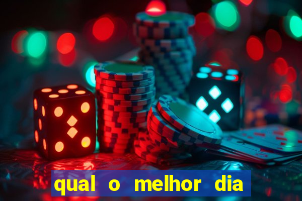 qual o melhor dia para jogar fortune tiger