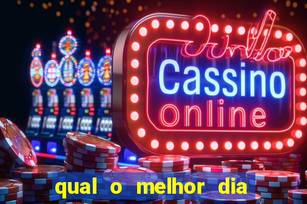 qual o melhor dia para jogar fortune tiger