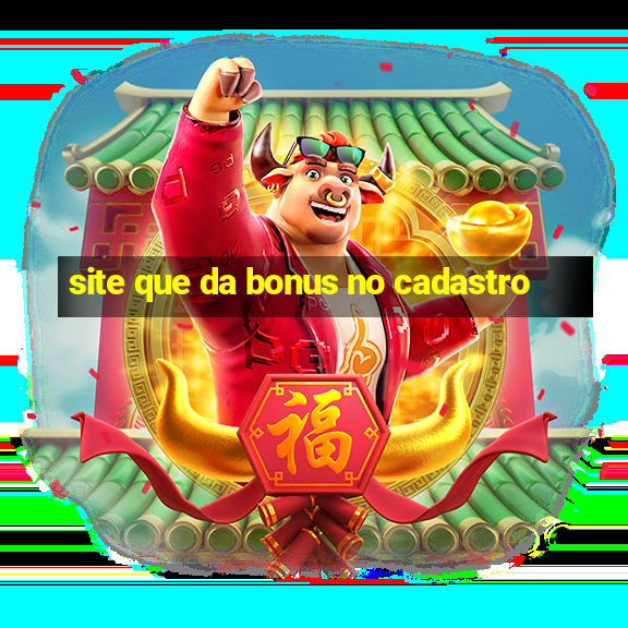 site que da bonus no cadastro