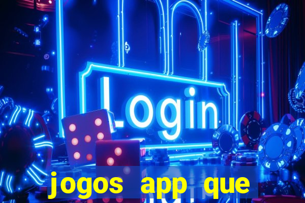 jogos app que ganha dinheiro