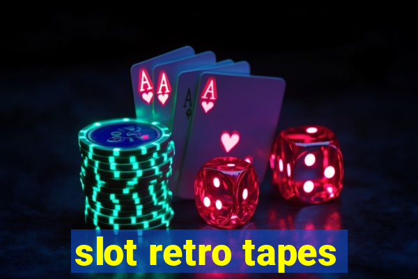 slot retro tapes