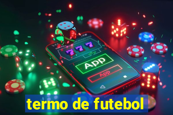 termo de futebol